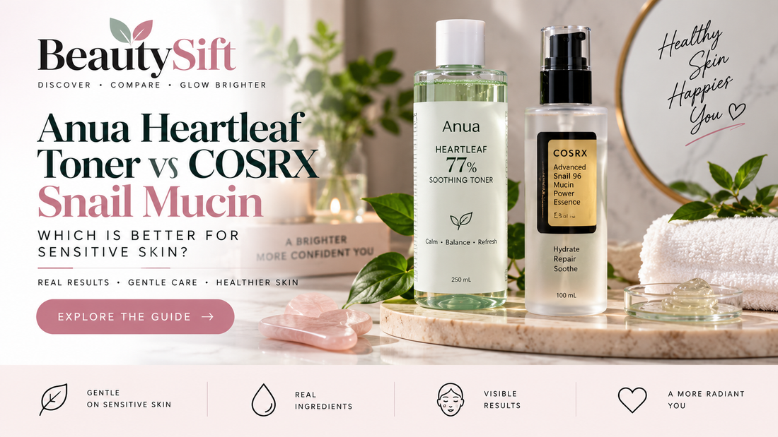BeautySift Anua Heartleaf toner versus COSRX snail mucin comparison